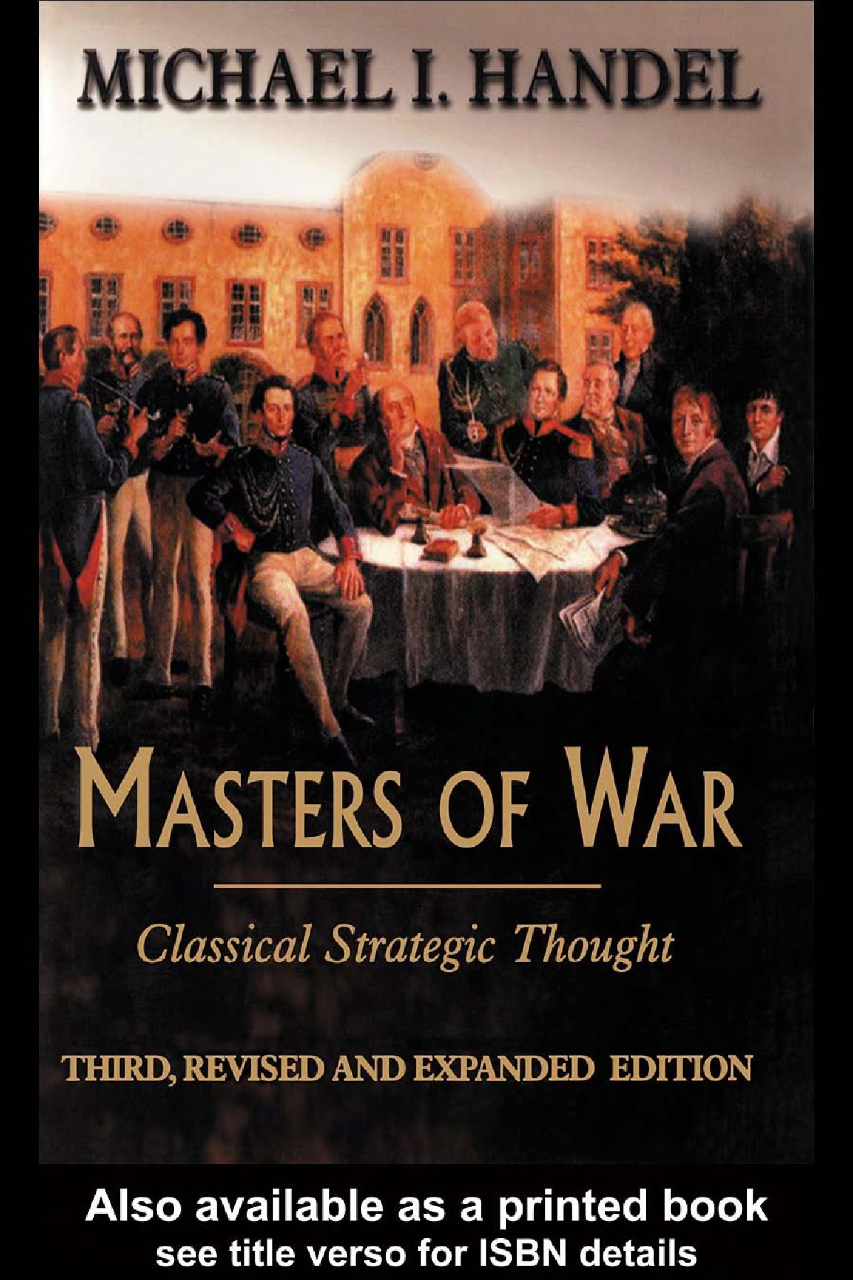 Masters Of War: Classical Strategic Thought